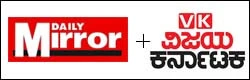 Bangalore Mirror (English) + Vijay Karnataka (Kannada)